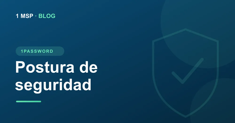 1Password: mejora la seguridad de tu empresa