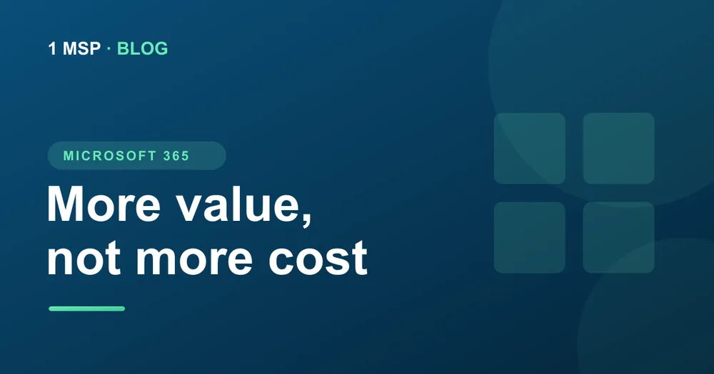 Microsoft 365 price increase in 2026: what you gain
